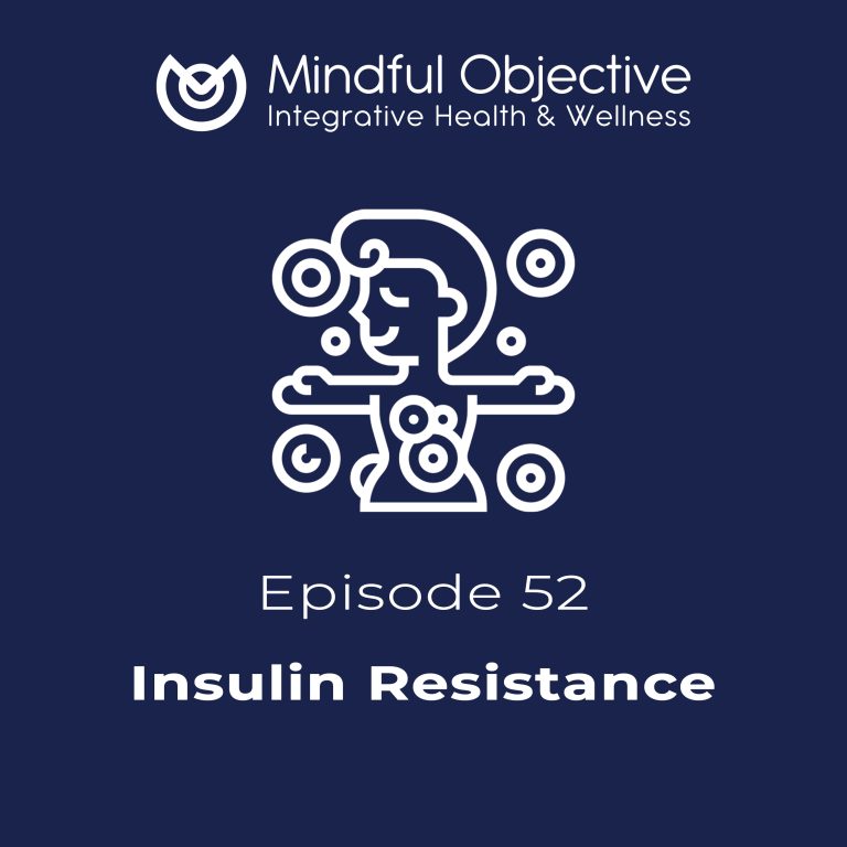 52 – Insulin Resistance – The Silent Disruptor